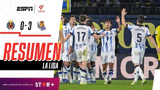 ¡LA REALA GOLEÓ AL SUBMARINO AMARILLO EN LA CERÁMICA  Villarreal 03 Real Sociedad  RESUMEN [upl. by Htaras]