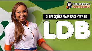 Alterações mais recentes da LDB  Pedagogia para Concurso [upl. by Naivad243]