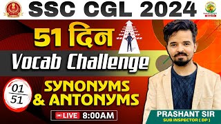 🔴51 दिन Vocab Challenge  Day 01  Synonyms and Antonyms  SSC CGL CPO MTS 2024  Prashant Sir [upl. by Nelyt]