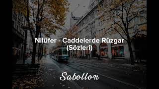 Nilüfer  Caddelerde Rüzgar Sözleri [upl. by Aunson]