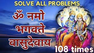 Om Namo Bhagvate Vasudevaya 108 times  MOST POWERFUL CHANTING MANTRA  LORD VISHNU MANTRA JAAP [upl. by Ennairol]