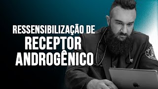 RESSENSIBILIZAÇÃO DE RECEPTOR ANDROGÊNICO  Com Dr Marcos Staak [upl. by Airtap]