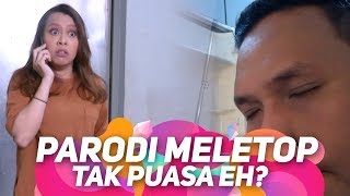 Parodi MeleTOP Tak puasa eh  Jihan Muse  Syuk amp Bell Ngasri [upl. by Yorgo]