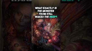 Still Wakes the Deep Monster LORE EXPLAINED shorts [upl. by Eerahs]