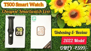 T500 Smart Watch Unboxing  Cheapest Smart Watch Ever ₹599  2022 Model  First Impression amp Review [upl. by Atyekram973]