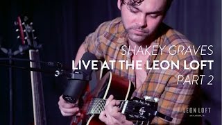 Shakey Graves performs quotIf Not For Youquot and quotHard Wiredquot live at the Leon Loft [upl. by Opportina83]