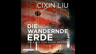 Die wandernde Erde Hörbuch Kostenlos Cixin Liu [upl. by Asiaj290]