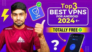 Top 3 Best VPN for Android and iOS 2024  Free Fast amp Unlimited VPN  Best free vpn for android [upl. by Yelrebmyk909]