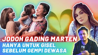 JODOH GADING MARTEN AKAN TERTUTUP HANYA UNTUK GISEL SEBELUM GEMPI DEWASA NANTI [upl. by Bohun878]