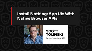 Install Nothing App UIs With Native Browser APIs – Scott Tolinski JSNation 2024 [upl. by Godderd]