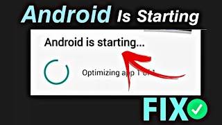 How to Fix Android is startingOptimizing app 1 of 1 issue on Any Android Phone [upl. by Adnarrim]