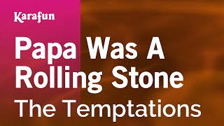 Papa Was a Rolling Stone  The Temptations  Karaoke Version  KaraFun [upl. by Malilliw]