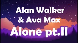 Alan Walker amp Ava Max  Alone pt II Lyrics [upl. by Enelav989]