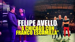 “A CHICAGO CON FRANCO ESCAMILLA  FelipeAvello en vivo desde Chicago y Monterrey 2023 [upl. by Rubel]