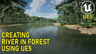 Unreal Engine 5 Simple Environment River In Forest 37 [upl. by Ardith310]