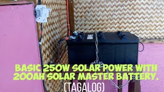 Basic 250W Solar Power with 200Ah motolite Solar master Battery Tagalog [upl. by Marashio]