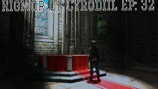 Skyrim Mod  Rigmor of Cyrodiil Ep 32 [upl. by Acnoib]