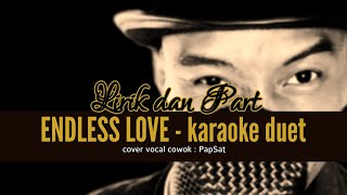 ENDLESS LOVE  KARAOKE DUET MALE PART ONLY with PapSat [upl. by Reace724]