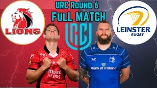 Lions vs Leinster  URC Round 6  Full Match Replay [upl. by Larkin]