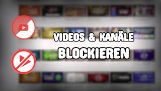 Videos amp Kanäle auf Youtube quotRICHTIGquot blockieren PC  2020 [upl. by Berny831]