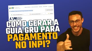 Registro de Marca no INPI  2024  Aula 03  Como Gerar a Guia de Pagamento GRU dentro do INPI [upl. by Iniffit]