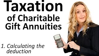 Taxation of Charitable Gift Annuities 1 Calculating the Deduction [upl. by Quirk]