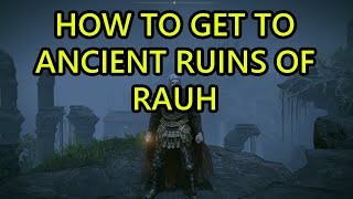 How to Get To Ancient Ruins of Rauh Shadow of the Erdtree Ancient Ruins of Rauh Location Elden Ring [upl. by Ariel]