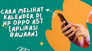 CARA MELIHAT KALENDER DI HP OPPO A57 APLIKASI BAWAAN [upl. by Latnahc704]