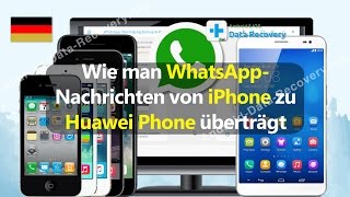 Wie man WhatsApp Nachrichten von iPhone zu Huawei Phone überträgt [upl. by Monagan57]