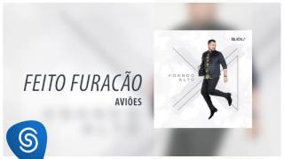 Aviões  Feito Furacão Álbum Voando Alto Áudio Oficial [upl. by Jodoin]