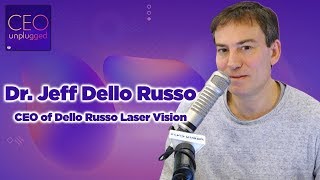 Dr Jeff Dello Russo of Dello Russo Laser Vision  CEO Unplugged [upl. by Shanks653]