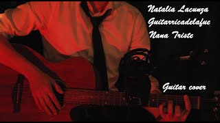 Natalia Lacunza Guitarricadelafuente  nana triste GUITAR COVER [upl. by Sparhawk196]