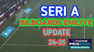 PES 2021 Serie A Billboards Enilive New Season UPDATE 2425 [upl. by Abekam]