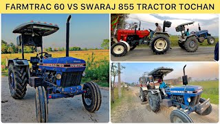 Swaraj 855 Vs Farmtrac 60 Tractor Tochan 🚀 [upl. by Ellerihs654]