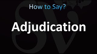 How to Pronounce Adjudication correctly [upl. by Neeruam]