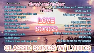 CLASSIC LOVE SONGS W LYRICS Sweet and Mellow Music Collections Beautiful Songs and Relaxing Music [upl. by Magdau286]