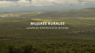 Documental Mujeres rurales La lucha por el territorio al sur de Europa [upl. by Teresina]