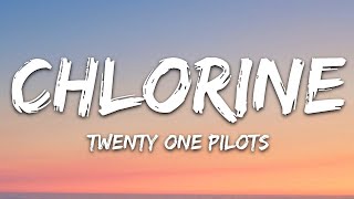 Twenty One Pilots  Chlorine Lyrics  The World Of Music [upl. by Eselahs191]