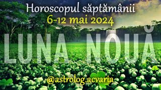 UDA SAMANTA ABUNDENTEI 🍀 Horoscop 612 MAI 2024  INTRO 🌼 Horoscope May 612 🌸 Astrolog Acvaria [upl. by Adlitam916]