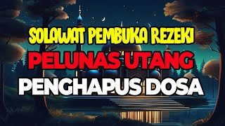 SHOLAWAT JIBRIL PENARIK REZEKI PALING MUSTAJABSHOLAWAT NABI MUHAMMAD SAW MERDU TERBARU [upl. by Nisbet]