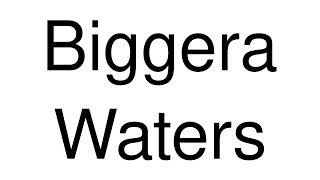 How to Pronounce Biggera Waters Australia [upl. by Cl]