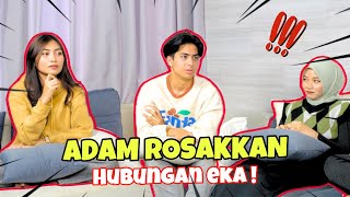 ADAM ROSAKKAN HUBUNGAN EKA   ALIA DAN LIYA BERDEBAT [upl. by Katharina]