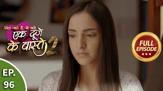 Ek Duje Ke Vaaste 2  Ep 96  Full Episode  12th October 2020 [upl. by Elma]