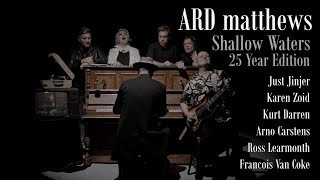 Shallow Waters 25 Year Anniversary Edition  ARD matthews  OFFICIAL VIDEO [upl. by Yenhpad]