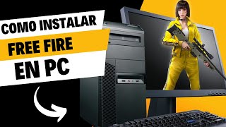 Como instalar Free Fire en PC 2024 Paso a paso [upl. by Eudoca199]