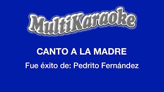 Canto A La Madre  Multikaraoke  Éxito De Pedrito Fernández [upl. by Garald]