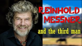 Reinhold Messner and the third man [upl. by Adley]