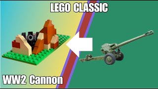 Building a WW2 CANNON using Lego Classic Very Easy [upl. by Zipporah269]