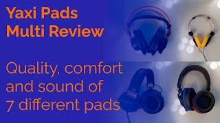 Yaxi Pads Multi Review  Quality comfort and sound of 7 different pads [upl. by Deenya670]