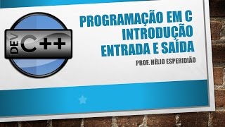 01  Introdução à Programação C Variáveis printf scanf [upl. by Notlef630]